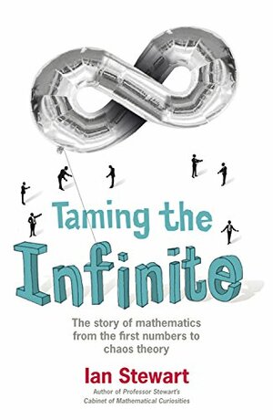 Taming the Infinite by Ian Stewart