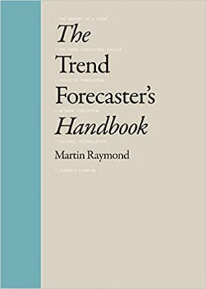 Trend Forecaster's Handbook by Raymond Martin