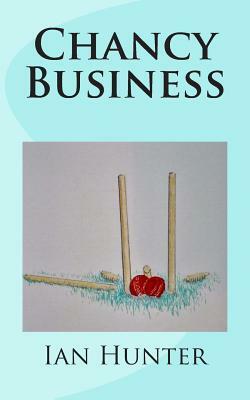 Chancy Business by Ian Hunter