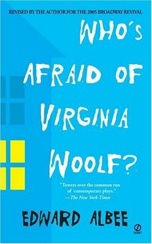 Who's Afraid Of Virginia Woolf? by Edward Albee