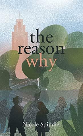 The Reason Why by Nicole Spindler