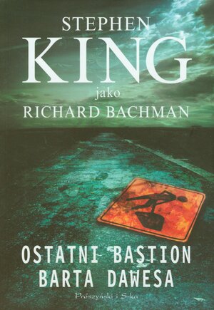 Ostatni bastion Barta Dawesa by Stephen King, Richard Bachman
