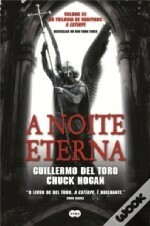 A Noite Eterna by Guillermo del Toro, Chuck Hogan