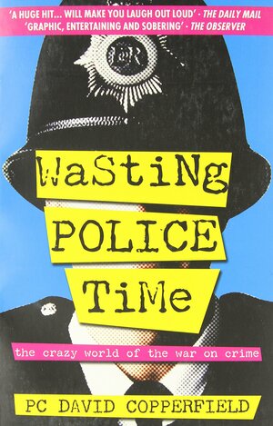 Wasting Police Time by David Copperfield