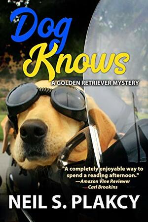Dog Knows by Neil S. Plakcy