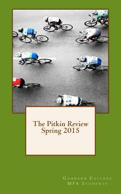 Pitkin Review Spring 2015 by Frank Dixon Graham, Will Sweger, Molly Dwyer