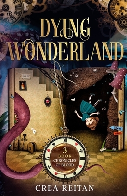 Dying Wonderland by Crea Reitan