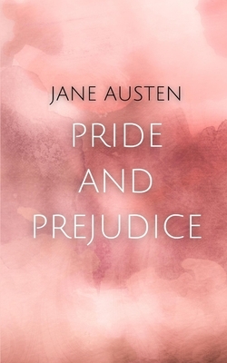 Pride and Prejudice by Jane Austen