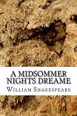 A Midsummer Night's Dream by William Shakespeare