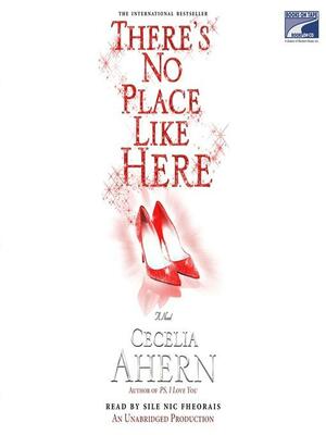 There's No Place Like Here by Cecelia Ahern