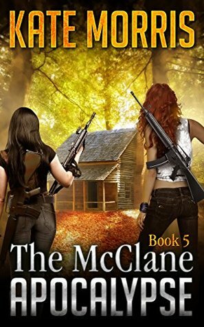 The McClane Apocalypse Book 5 by Kate Morris