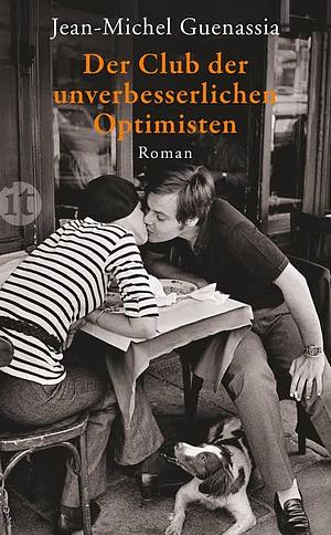 Der Club der unverbesserlichen Optimisten by Jean-Michel Guenassia