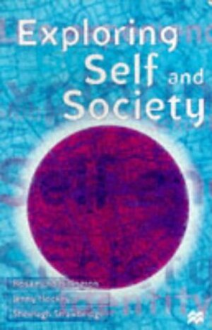 Exploring Self and Society by Sheelagh Strawbridge, Rosamund Billington, Jenny Hockey