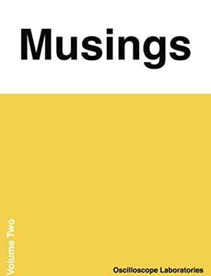 Musings: Volume 2 by Scott Tobias, John Redding, B.A. Hunt, Steven Goldman, Angelica Jade Bastien, Joshua Rothkopf, Alison Nastasi, Sheila O'Malley, Charles Bramesco, Bilge Ebiri, Daniel Carlson, Soheil Rezayazdi, Keith Phipps, Vadim Rizov, April Wolfe, Judy Berman, Manuela Lazic