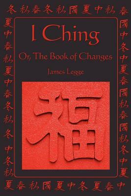 I Ching: Or, the Book of Changes by 