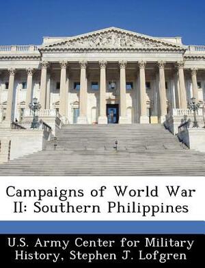 Campaigns of World War II: Southern Philippines by Stephen J. Lofgren