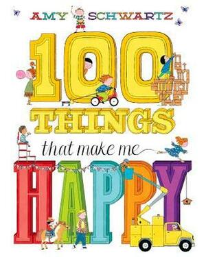 100 Things That Make Me Happy by Amy Schwartz