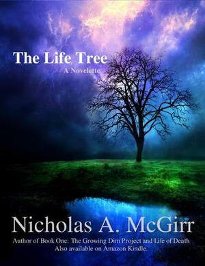 The Life Tree (Tree Collection #1) by Nicholas A. McGirr, Craig Marks