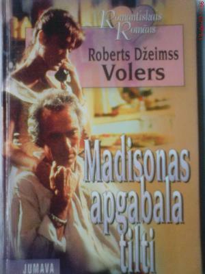 Madisonas apgabala tilti by Roberts Džeimss Volers, Robert James Waller