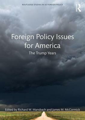 Foreign Policy Issues for America: The Trump Years by 