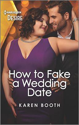 How to Fake a Wedding Date: A brother's best friend, curvy romance by Karen Booth