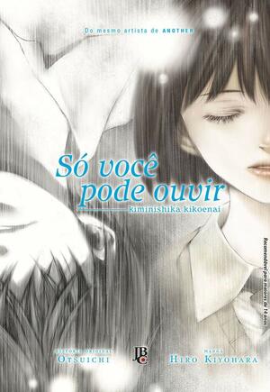 Só você pode ouvir by Hiro Kiyohara, Otsuichi