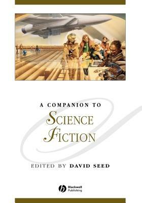 A Companion to Science Fiction by 