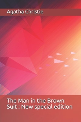 The Man in the Brown Suit: New special edition by Agatha Christie