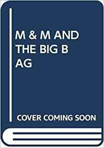 M & M and the Big Bag by Pat Ross