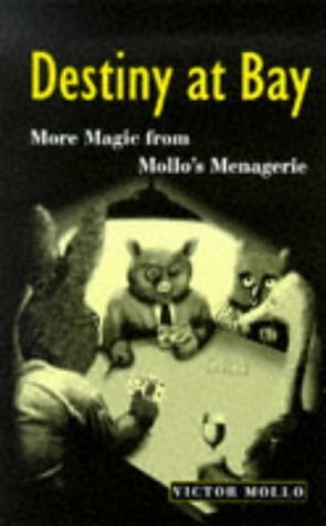 Destiny at Bay: More Magic from Mollo's Menagerie by Victor Mollo