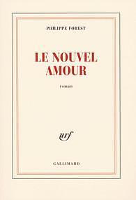 Le Nouvel Amour by Philippe Forest