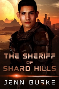 The Sheriff of Shard Hills by Jenn Burke