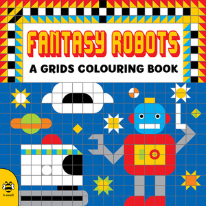 Fantasy Robots by Clare Beaton