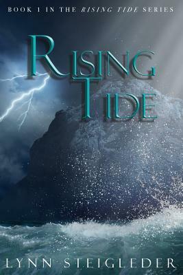 Rising Tide: Book 1, Rising Tide Series by Lynn Steigleder