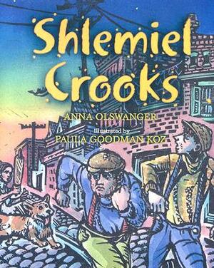 Shlemiel Crooks by Anna Olswanger
