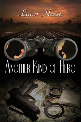 Another Kind of Hero by Lynn Hesse