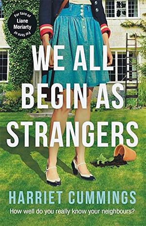 We All Begin As Strangers: A Gripping Novel about Dark Secrets in an English Village by Harriet Cummings