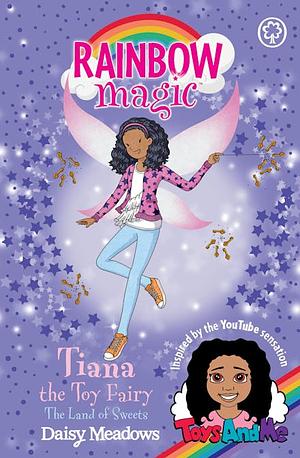 Tiana the Toy Fairy: The Land of Sweets by Daisy Meadows