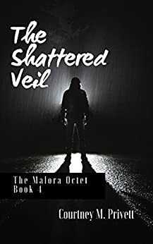 The Shattered Veil by Courtney M. Privett