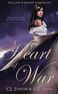 Heart of War by C. L. Foster, E. R. Rada