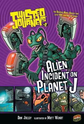 Alien Incident on Planet J: Book 8 by Dan Jolley