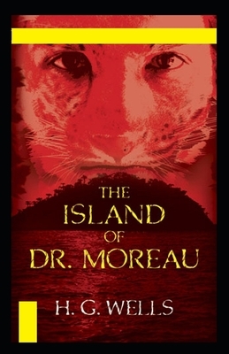 The Island of Dr. Moreau Illustrated by H.G. Wells