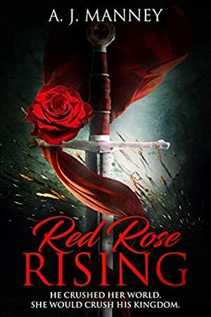 Red Rose Rising by A.J. Manney