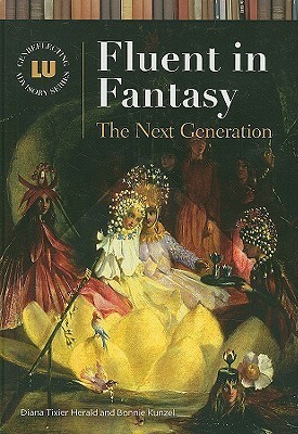 Fluent in Fantasy: The Next Generation by Diana Tixier Herald, Bonnie Kunzel