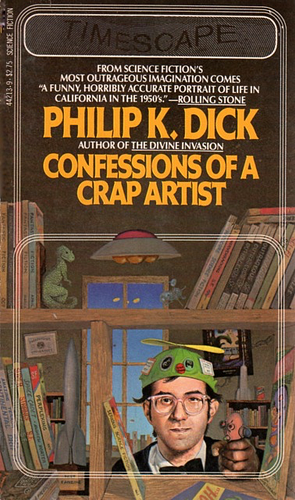 Confessions of a Crap Artist by Philip K. Dick