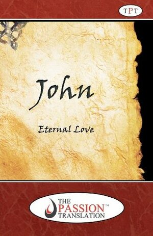 John: Eternal Love (The Passion Translation) by Brian Simmons