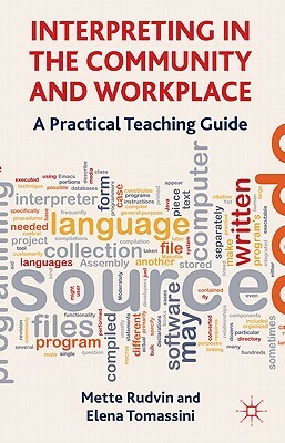 Interpreting in the Community and Workplace: A Practical Teaching Guide by Elena Tomassini, Mette Rudvin