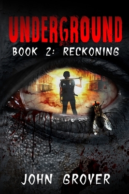 Underground Book 2: Reckoning by John Grover