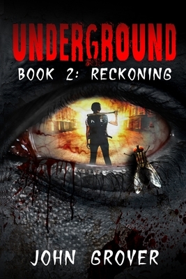 Underground Book 2: Reckoning by John Grover