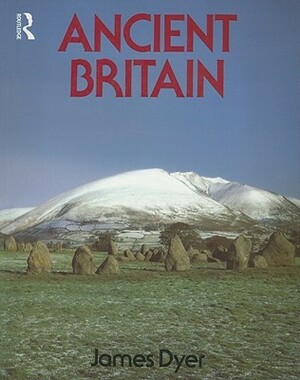 Ancient Britain by James Dyer